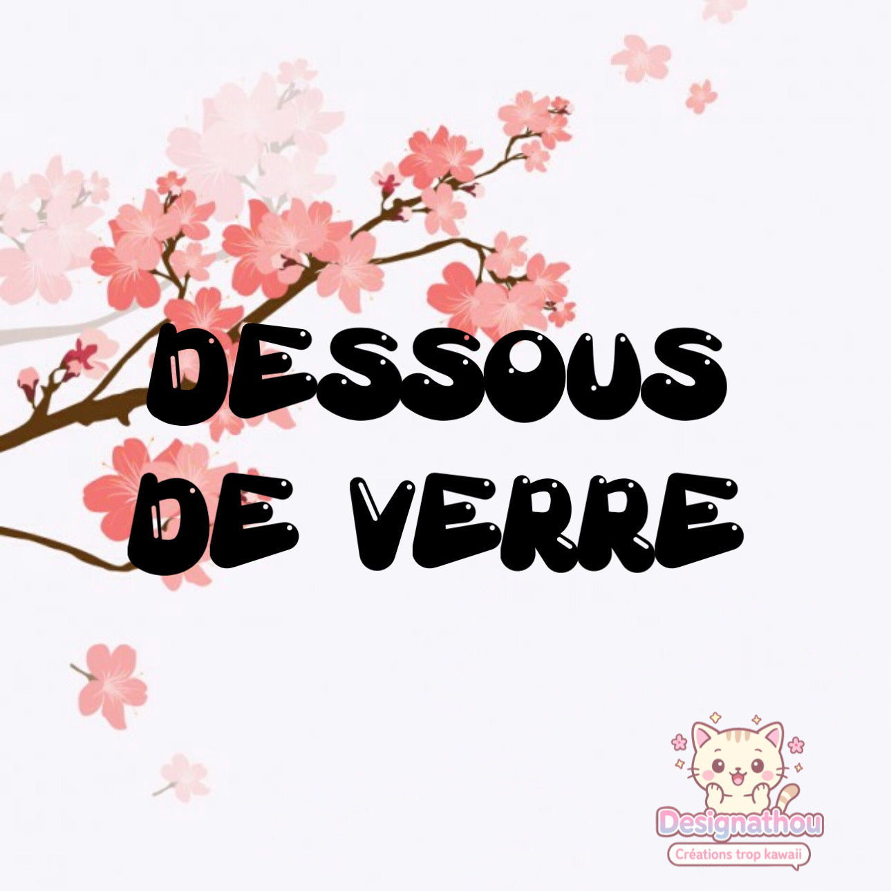 DESSOUS DE VERRE